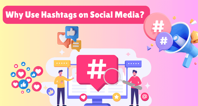 Why Use Hashtags on Social Media?