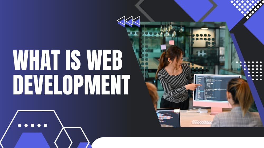 What Is Web Development? A Complete Guide